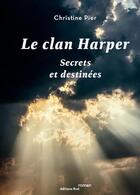 Couverture du livre « Le clan Harper : secrets et destinées » de Christine Pier aux éditions Editions Thot