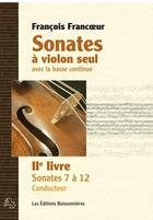 Couverture du livre « Sonates A Violon Seul Avec La Basse Continue Livre 2 (Sonates 7 A 12) » de Francoeur Francois aux éditions Buissonnieres