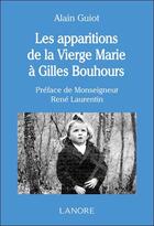 Couverture du livre « Les apparitions de la vierge Marie à Gilles Bonhours » de Alain Guiot aux éditions Lanore