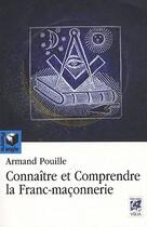 Couverture du livre « Connaître et comprendre la franc-maçonnerie » de Armand Pouille aux éditions Vega