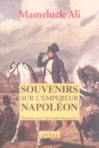 Couverture du livre « Souvenirs Sur L'Empereur Napoleon » de Ali Mameluck aux éditions Arlea