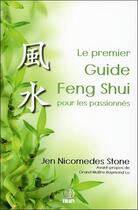 Couverture du livre « Le premier guide feng shui pour les passionnés » de Jen Nicomedes Stone aux éditions Infinity Feng Shui