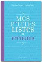 Couverture du livre « Mes p'tites listes de prénoms » de D Valante et S Fabre aux éditions Ixelles Editions