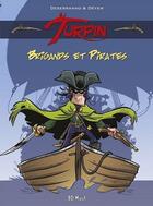 Couverture du livre « Turpin Tome 1 ; brigands et pirates » de Desserrano et Deyem aux éditions Bd Must