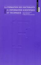 Couverture du livre « La formation des doctorants a l'information scientifique et technique - colloque, [lyon-villeurbanne » de Claire Denecker aux éditions Enssib