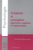 Couverture du livre « Créativité et conception, approches cognitives et ergonomiques » de Bonnardel Nathalie aux éditions Solal