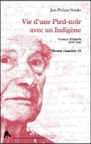 Couverture du livre « Vie d'une pied-noir avec un indigene... - mourir chambre 58 » de Ould Aoudia J-P. aux éditions Tiresias