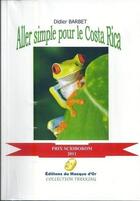 Couverture du livre « Aller simple pour le costa rica » de Didier Barbet aux éditions Editions Du Masque D'or