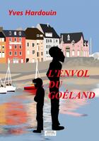 Couverture du livre « L'envol du Goéland » de Yves Hardouin aux éditions Thebookedition.com