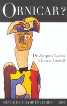 Couverture du livre « Ornicar? 50 De Jacques Lacan à Lewis Carroll. » de Jacques-Alain Miller aux éditions Navarin