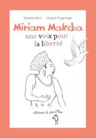 Couverture du livre « Miriam Makeba, une voix pour la liberté » de Gopal Dagnogo et Tanella S. Boni aux éditions A Dos D'ane