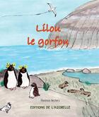 Couverture du livre « Lilou le gorfou » de Florence Hesters aux éditions Editions De L'azorelle