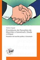 Couverture du livre « Procedures de Passation de Marches A Sonatrach, etude critique : Passation de marches publics A Sonatrach » de Abdelaziz Zeggagh aux éditions Editions Universitaires Europeennes