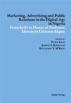 Couverture du livre « Marketing, Advertising and Public Relations in the Digital Age in Nigeria : Festschrift in Honor of Professor Idorenyin Udoesen Akpan » de Esuh Peter aux éditions Galda Verlag