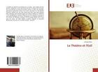 Couverture du livre « Le Théâtre et l'Exil » de Georges Banu aux éditions Editions Universitaires Europeennes