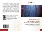 Couverture du livre « La multiplication vegetative des arbres fruitiers, cas de safoutier - essais de marcottage de safou » de Ifebe Patrick-Teddy aux éditions Editions Universitaires Europeennes