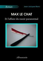 Couverture du livre « Max le chat et l'affaire du rasoir paranormal » de Jean-Jacques Blanc aux éditions Atramenta