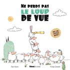 Couverture du livre « Ne perds pas le loup de vue... » de Juan Arjona et Enrique Quevedo aux éditions Glenat Jeunesse