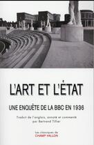Couverture du livre « L'art et l'Etat ; une enquête de la BBC en 1936 » de  aux éditions Champ Vallon
