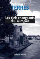 Couverture du livre « Les ciels changeants du Lauragais » de Henri Terres aux éditions Presses Litteraires