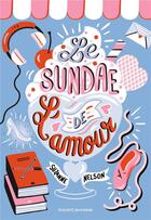 Couverture du livre « Le sundae de l'amour » de Suzanne Nelson aux éditions Bayard Jeunesse