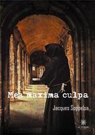 Couverture du livre « Mea maxima culpa » de Jacques Soppelsa aux éditions Le Lys Bleu