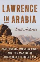 Couverture du livre « LAWRENCE IN ARABIA » de Scott Anderson aux éditions Atlantic Books