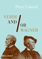 Couverture du livre « Verdi and/or wagner (hardback) » de Peter Conrad aux éditions Thames & Hudson