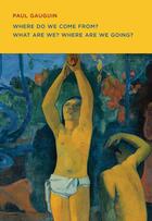 Couverture du livre « Where do we come from ? what are we ? where are we going ? » de Paul Gauguin aux éditions Dap Artbook