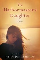 Couverture du livre « The Harbormaster's Daughter » de Schmidt Heidi Jon aux éditions Penguin Group Us