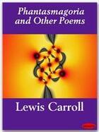 Couverture du livre « Phantasmagoria and other poems » de Lewis Carroll aux éditions Ebookslib