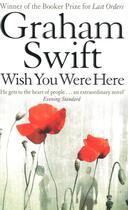 Couverture du livre « Wish you were here » de Graham Swift aux éditions Picador Uk