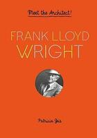 Couverture du livre « Frank lloyd wright meet the architect » de Patricia Geis aux éditions Princeton Architectural