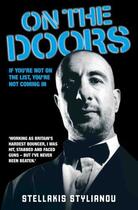 Couverture du livre « On the Doors - Working as Britain's Hardest Bouncer, I Was Hit, Stabbe » de Stylianou Stellakis aux éditions Blake John Digital