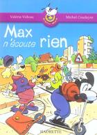 Couverture du livre « Max n'écoute rien » de Videau/Coudeyre aux éditions Hachette Education