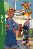 Couverture du livre « Foot 2 rue Tome 32 : sur la touche » de Michel Leydier aux éditions Hachette Jeunesse