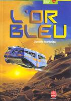 Couverture du livre « L'or bleu » de Martinigol-D aux éditions Le Livre De Poche Jeunesse