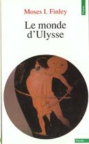 Couverture du livre « Monde D'Ulysse (Le) » de Moses I. Finley aux éditions Points