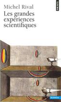 Couverture du livre « Les grandes experiences scientifiques » de Michel Rival aux éditions Seuil