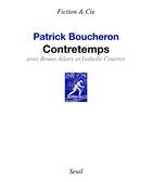 Couverture du livre « Contretemps » de Patrick Boucheron et Bruno Allary et Isabelle Courroy aux éditions Seuil