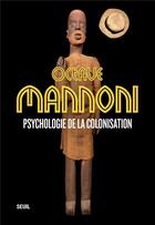 Couverture du livre « Psychologie de la colonisation » de Octave Mannoni aux éditions Seuil