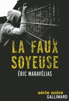 Couverture du livre « La faux soyeuse » de Eric Maravelias aux éditions Gallimard