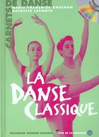 Couverture du livre « La danse classique (1 livr-1cd) - carnets de danse » de Lecomte/Bouchon aux éditions Gallimard-jeunesse