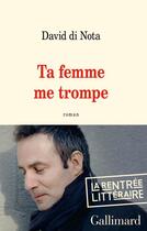 Couverture du livre « Ta femme me trompe » de David Di Nota aux éditions Gallimard