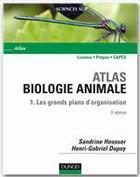 Couverture du livre « Atlas biologie animale t.1 ; les grands plans d'organisation ; licence/prépas/CAPES (3e édition) » de Sandrine Heusser et Henri-Gabriel Dupuy aux éditions Dunod