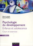 Couverture du livre « Psychologie du développement ; enfance et adolescence ; cours et exercices (3e édition) » de Henri Lehalle et Daniel Mellier aux éditions Dunod