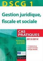 Couverture du livre « DSCG 1 ; gestion juridique, fiscale et sociale ; cas pratiques (4e édition) » de Veronique Roy et Herve Jahier et Pascal Lepine aux éditions Dunod