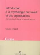 Couverture du livre « Introduction à la psychologie du travail et des organisations » de Claude Louche aux éditions Armand Colin
