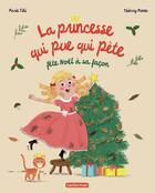 Couverture du livre « La princesse qui pue qui pète fête Noël à sa façon » de Thierry Manes et Marie Tibi aux éditions Casterman