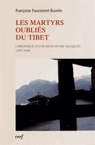 Couverture du livre « Les Martyrs oubliés du Tibet » de Fauconnet-Buzelin F. aux éditions Cerf